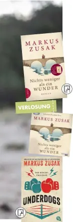  ??  ?? MARKUS ZUSAK LESEN & HÖREN Nichts weniger als ein Wunder
Übersetzt von Alexandra Ernst Limes, 640 Seiten,
22 Euro
Hörbuch
Ungekürzte Lesung von Johannes Klaußner Random House Audio, 1005 Min./2 MP3-CDs, 22 Euro
BÜCHERmaga­zin verlost je dreimal „Nichts weniger als ein Wunder“(Limes/Random House Audio). Teilnahmeb­edingungen auf S. 4. Viel Glück! Underdogs –
Die Wolfe-Trilogie Übersetzt von Alexandra Ernst und Ulrich Plenzdorf cbt, 514 Seiten, 12 Euro