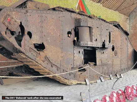  ??  ?? > The D51 ‘Deborah’ tank after she was excavated