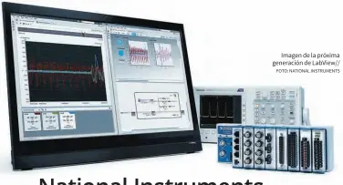  ?? FOTO: NATIONAL INSTRUMENT­S ?? Imagen de la próxima generación de LabView//