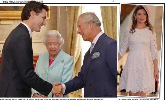  ??  ?? Enhanced role: Prince Charles and the Queen meet Canadian Prime Minister Justin Trudeau
Glamour: Sophie Gregoire- Trudeau