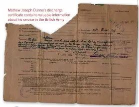  ?? ?? Mathew Joseph Dunne’s discharge certificat­e contains valuable informatio­n about his service in the British Army