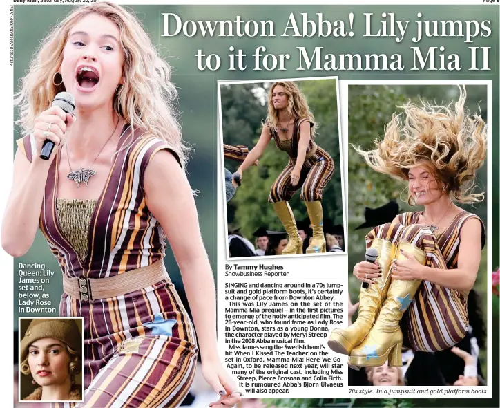  ??  ?? Dancing Queen: Lily James on set and, below, as Lady Rose in Downton 70s style: In a jumpsuit and gold platform boots