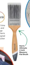  ??  ?? Harris Ultimate 2-inch Masonry Flat Brush