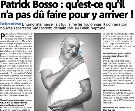  ?? (Photo DR/William Let) ?? Dans ce spectacle personnel, Patrick Bosso raconte par exemple comment refuser de gommer son accent pour y arriver a fait de lui l’humoriste qu’il est aujourd’hui.