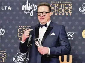  ?? Jordan Strauss /Invision / AP ?? Brendan Fraser poses with the award for best actor for “The Whale” in the press room at the 28th annual Critics Choice Awards on Jan. 15, in Los Angeles.