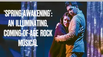  ??  ?? Krystal Kane and Sandino Martin in Ateneo Blue Repertory’s “Spring Awakening”