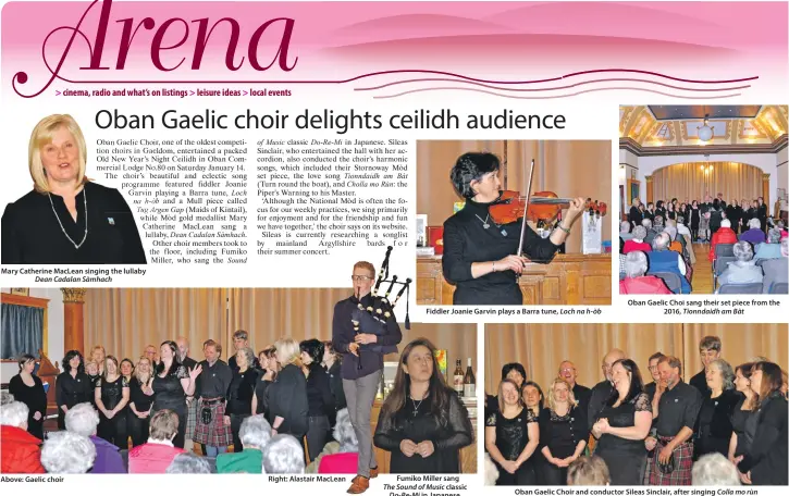  ??  ?? Fumiko Miller sang The Sound of Music classic Do-Re-Mi in Japanese Right: Alastair MacLean Above: Gaelic choir Oban Gaelic Choir and conductor Sìleas Sinclair, after singing Colla mo rùn Mary Catherine MacLean singing the lullaby Dean Cadalan Sàmhach...