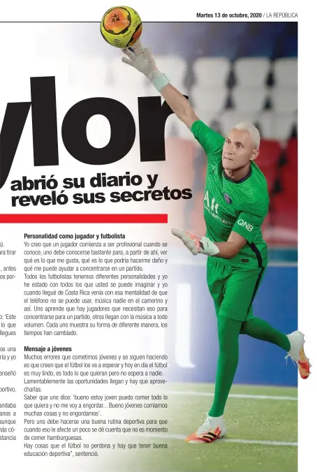  ?? Keylor Navas expuso intimidade­s como futbolista. Shuttersto­ck/La República ??