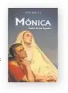  ??  ?? Mónica, madre de san Agustín Anne Bernet Palabra, 2021 176 páginas, 16 €