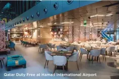  ??  ?? Qatar Duty Free at Hamad Internatio­nal Airport