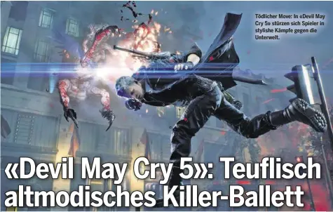  ??  ?? Tödlicher Move: In «Devil May Cry 5» stürzen sich Spieler in stylishe Kämpfe gegen die Unterwelt.