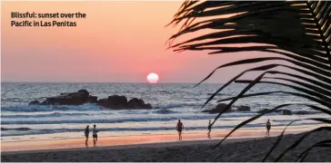  ?? ?? Blissful: sunset over the Pacific in Las Penitas