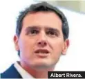  ??  ?? Albert Rivera.