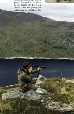  ??  ?? LEFT: For glassing the stalkers use old school 25x magificati­on monocular telescopes – a nice touch.