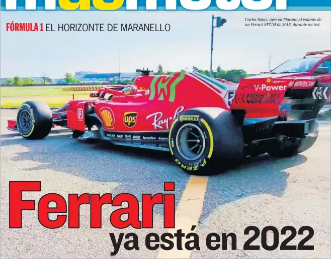  ??  ?? Carlos Sainz, ayer en Fiorano al volante de un Ferrari SF71H de 2018, durante un test.