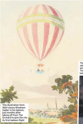  ??  ?? This illustrati­on from 1824 shows Windham Sadler in his balloon, just months after taking off from The Orchard to give the city its first balloon flight