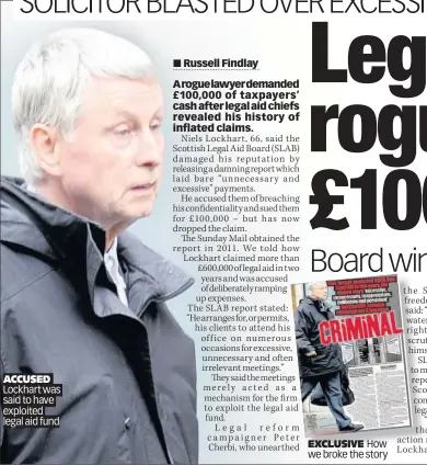  ??  ?? ACCUSED Lockhart was said to have exploited legal aid fund EXCLUSIVE How we broke the story