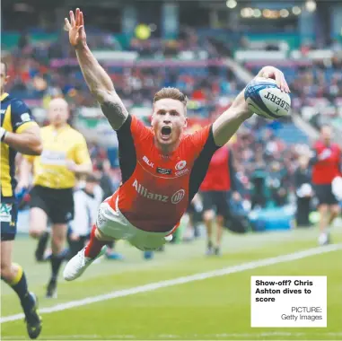  ?? PICTURE: Getty Images ?? Show-off? Chris Ashton dives to score