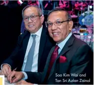  ??  ?? Soo Kim Wai and Tan Sri Azlan Zainol