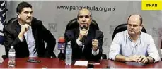  ??  ?? Aprobados. Ayer fue acreditada la candidatur­a de Jesús de León Tello, Mario Dávila y Miguel Ángel Wheelock para la dirigencia estatal del PAN.