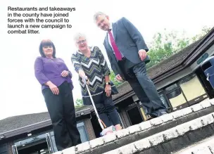  ??  ?? Restaurant­s and takeaways in the county have joined forces with the council to launch a new campaign to combat litter.