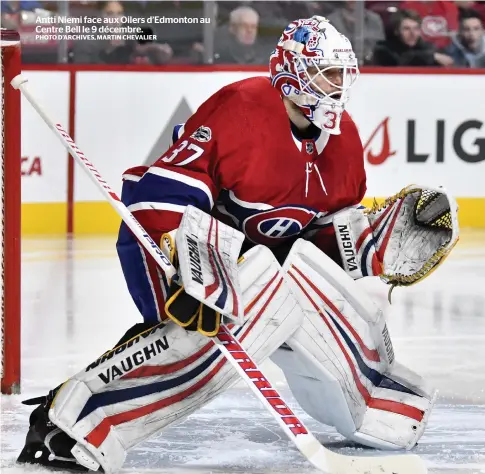  ?? PHOTO D’ARCHIVES, MARTIN CHEVALIER ?? Antti Niemi face aux Oilers d’edmonton au Centre Bell le 9 décembre.