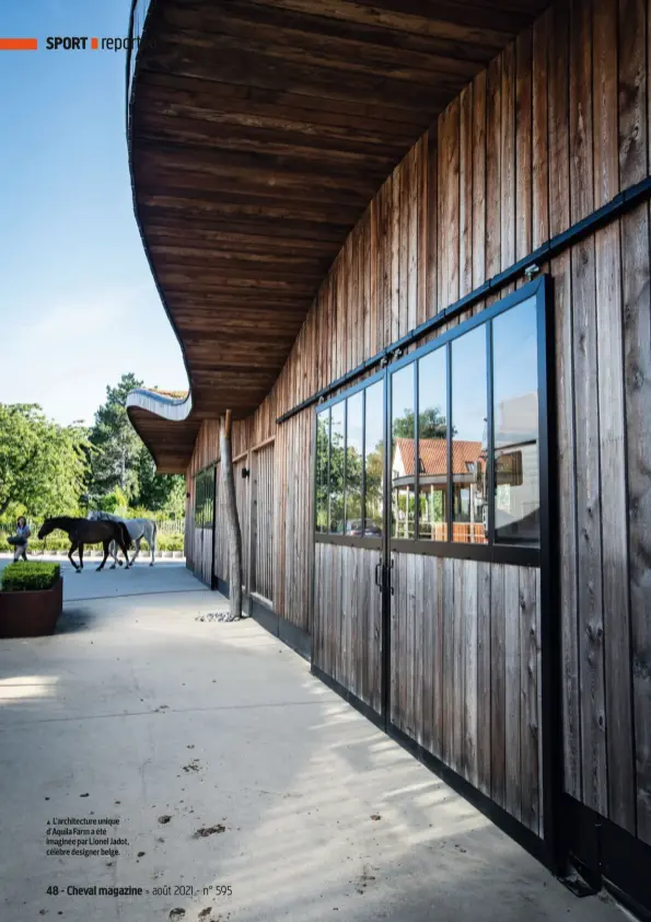  ??  ?? reportage
L’architectu­re unique d’Aquila Farm a été imaginée par Lionel Jadot, célèbre designer belge.