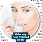  ?? ?? Water way: Keep hydrated all day