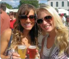  ?? Photo by Ann Cole ?? Christina Monico of Holland, and her friend, Allison Morris of Newtown, were enjoying the “sunshine, good beers and good friends.”