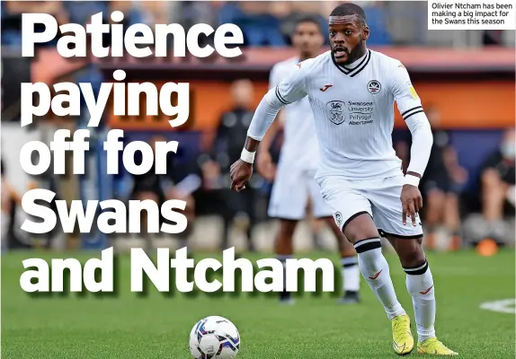  ?? ?? Olivier Ntcham has been making a big impact for the Swans this season