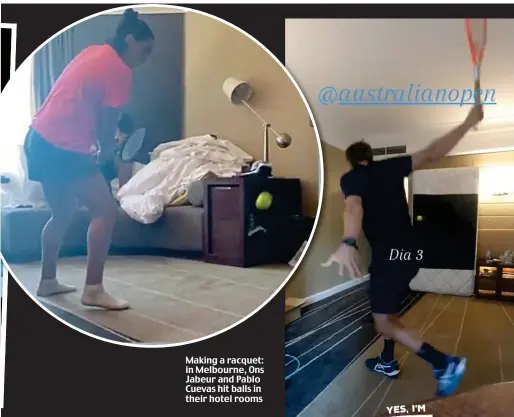  ??  ?? Making a racquet: in Melbourne, Ons Jabeur and Pablo Cuevas hit balls in their hotel rooms