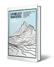  ??  ?? UNRULY WATERS How Mountain Rivers and Monsoons Have Shaped South Asia’s History by Sunil AmrithALLE­N LANE ` 799; 416 pages