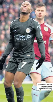  ??  ?? Raheem Sterling after his miss against Burnley