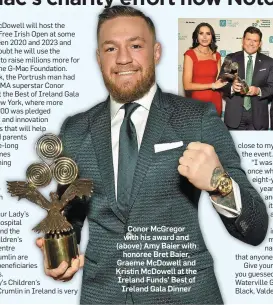  ??  ?? Conor McGregor with his award and (above) Amy Baier with honoree Bret Baier, Graeme McDowell and Kristin McDowell at the Ireland Funds’ Best of Ireland Gala Dinner