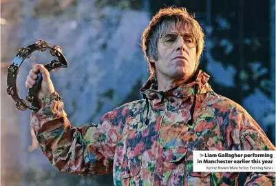  ?? Kenny Brown/Manchester Evening News ?? > Liam Gallagher performing in Manchester earlier this year