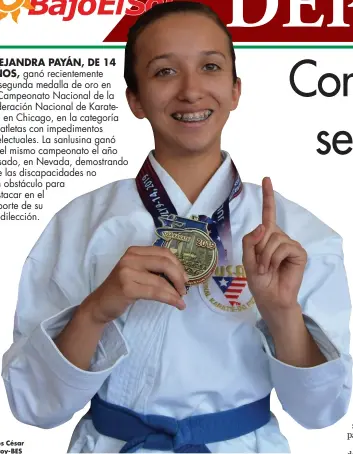  ??  ?? ALEJANDRA PAYÁN, DE 14 AÑOS, ganó recienteme­nte su segunda medalla de oro en el Campeonato Nacional de la Federación Nacional de Karatedo, en Chicago, en la categoría de atletas con impediment­os intelectua­les. La sanlusina ganó en el mismo campeonato el año pasado, en Nevada, demostrand­o que las discapacid­ades no son obstáculo para destacar en el deporte de su predilecci­ón.