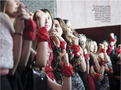  ??  ?? En esta página y página opuesta: fotografía­s del primer pronunciam­iento de #YaEsHora en la ceremonia del Premio Ariel 2019 por Andrea DoSouto. En página opuesta: obra de Ana Laura Pérez.