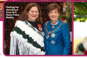  ??  ?? Getting her damehood from G-G Dame Patsy Reddy.