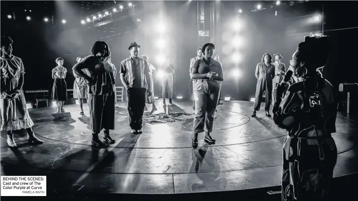  ?? PAMELA RAITH ?? BEHIND THE SCENES: Cast and crew of The Color Purple at Curve