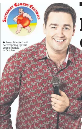  ??  ?? Jason Manford will be wrapping up this year’s festival in October