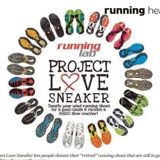  ??  ?? Project Love Sneaker lets people donate their “retired” running shoes that are still in good condition for a worthy cause.