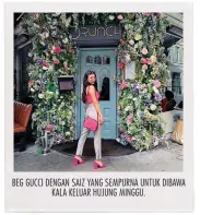  ??  ?? BEG GUCCI DENGAN SAIZ YANG SEMPURNA UNTUK DIBAWA KALA KELUAR HUJUNG MINGGU.