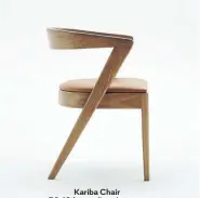  ??  ?? Kariba Chair R3,494, woodbender.co.za