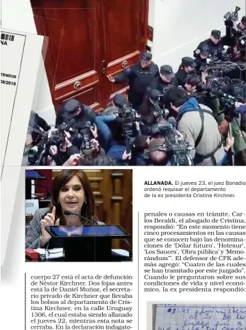  ??  ?? ALLANADA. El jueves 23, el juez Bonadio ordenó requisar el departamen­to de la ex presidenta Cristina Kirchner.