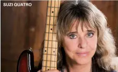  ??  ?? Suzi Quatro