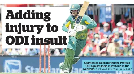  ?? /LEE WARREN/GALLO IMAGES ?? Quinton de Kock during the Proteas’ ODI against India in Pretoria at the weekend.