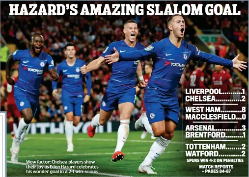  ?? REUTERS ?? Wow factor: Chelsea players show their joy as Eden Hazard celebrates his wonder goal in a 2-1 win