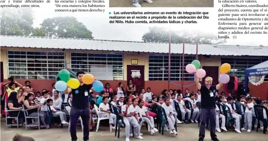  ?? CORTESÍA ?? Los universita­rios animaron un evento de integració­n que realizaron en el recinto a propósito de la celebració­n del Día del Niño. Hubo comida, actividade­s lúdicas y charlas.