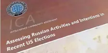  ?? JON ELSWICK/ASSOCIATED PRESS ?? A part of the declassifi­ed version Intelligen­ce Community Assessment on Russia’s efforts to interfere with the U.S. political process is shown in Washington, Friday.