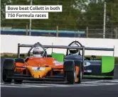  ?? ?? Bove beat Collett in both 750 Formula races